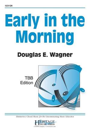 Douglas&#x20;E.&#x20;Wagner&#x3A;&#x20;Early&#x20;In&#x20;The&#x20;Morning