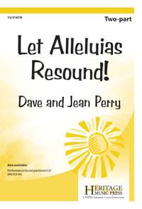 David A. Perry: Let Alleluias Resound!