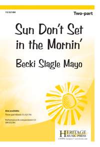 Becki Slagle Mayo: Sun Don't Set In The Mornin'