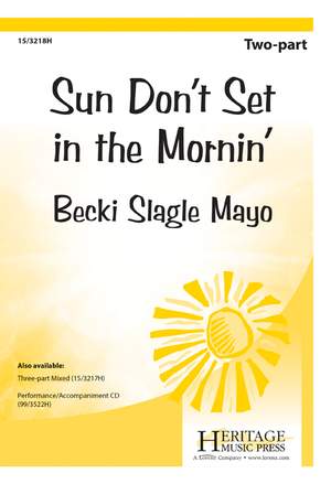 Becki Slagle Mayo: Sun Don't Set In The Mornin'