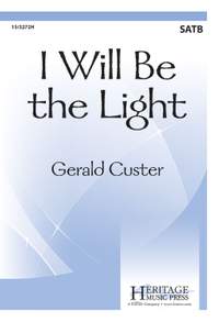 Gerald Custer: I Will Be The Light