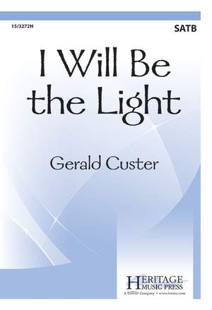 Gerald Custer: I Will Be The Light