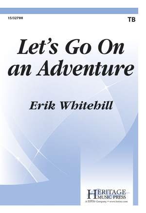 Erik Whitehill: Let's Go On An Adventure