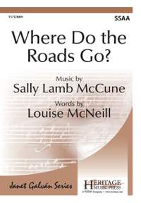 Sally Lamb McCune: Where Do The Roads Go?