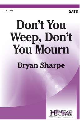 Bryan Sharpe: Don't You Weep, Don't You Mourn