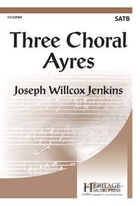 Joseph Willcox Jenkins: Three Choral Ayres