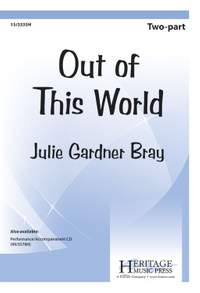 Julie Gardner Bray: Out Of This World