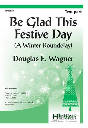 Douglas E. Wagner: Be Glad This Festive Day