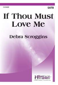 Debra Scroggins: If Thou Must Love Me