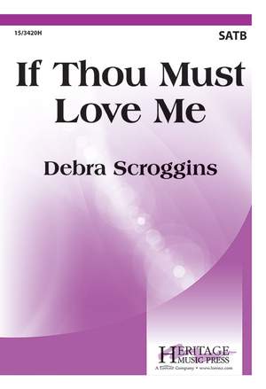 Debra Scroggins: If Thou Must Love Me
