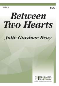 Julie Gardner Bray: Between Two Hearts