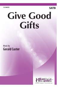 Gerald Custer: Give Good Gifts