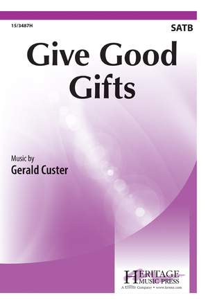 Gerald Custer: Give Good Gifts