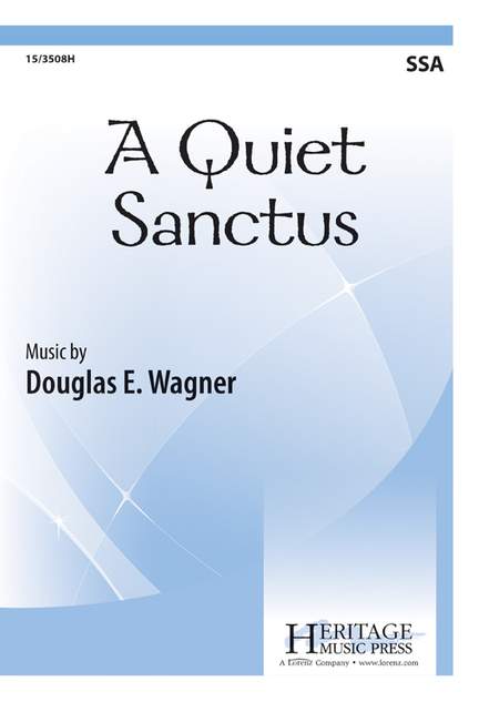 Douglas E. Wagner: A Quiet Sanctus