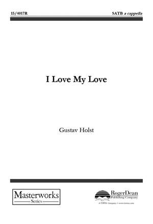 Gustav Holst: I Love My Love