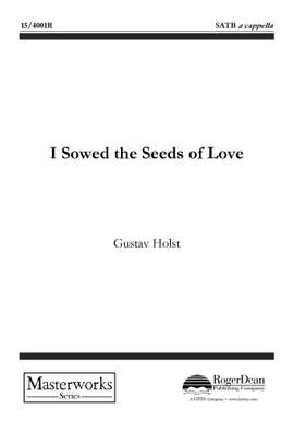 Gustav Holst: I Sowed The Seeds Of Love