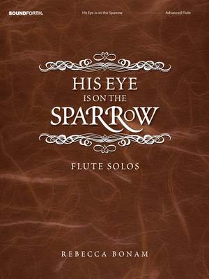 Rebecca Bonam: His Eye Is On The Sparrow