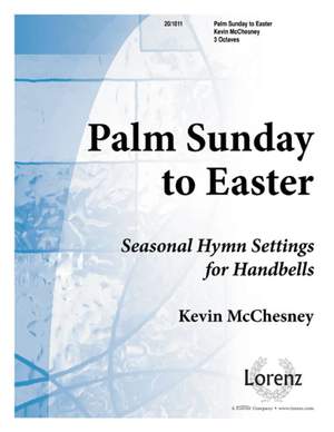 Kevin McChesney: Palm Sunday To Easter