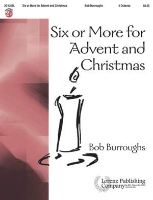 Bob Burroughs: Six or More For Advent and Christmas