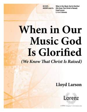 Lloyd Larson: When In Our Music God Is Glorified