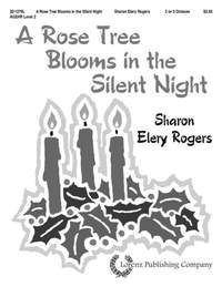 Sharon Elery Rogers: A Rose Tree Blooms In The Silent Night