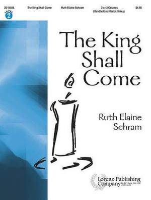 Ruth Elaine Schram: The King Shall Come