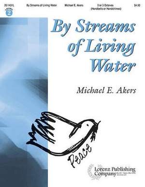 Michael E. Akers: By Streams Of Living Water
