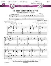 Michael E. Akers: In The Shadow Of His Cross