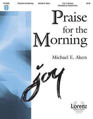 Michael E. Akers: Praise For The Morning
