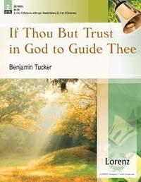 Benjamin Tucker: If Thou But Trust In God To Guide Thee