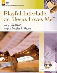 Dale Wood: Playful Interlude On 'Jesus Loves Me'