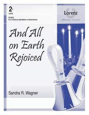 Sandra R. Wagner: And All On Earth Rejoiced