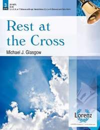 Michael J. Glasgow: Rest At The Cross