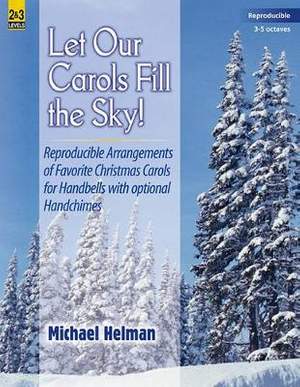 Michael Helman: Let Our Carols Fill The Sky!