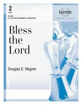 Douglas E. Wagner: Bless The Lord