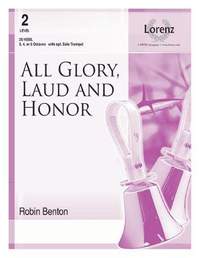 Robin Benton: All Glory, Laud, and Honor