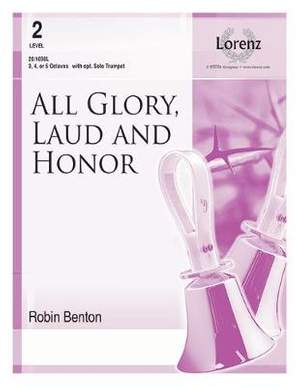 Robin Benton: All Glory, Laud, and Honor