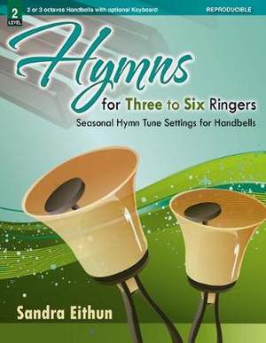Sandra Eithun: Hymns For Three To Six Ringers