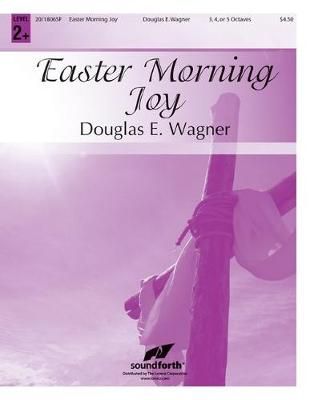 Douglas E. Wagner: Easter Morning Joy
