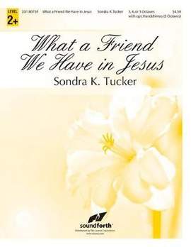 Sondra K. Tucker: What A Friend We Have In Jesus