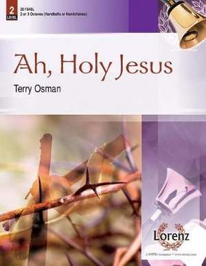 Terry Osman: Ah, Holy Jesus