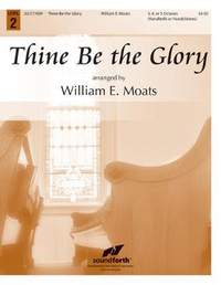 William E. Moats: Thine Be The Glory