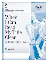Bill Ingram: When I Can Read My Title Clear