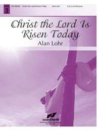 Alan Lohr: Christ The Lord Is Risen Today