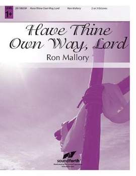 Ron Mallory: Have Thine Own Way, Lord