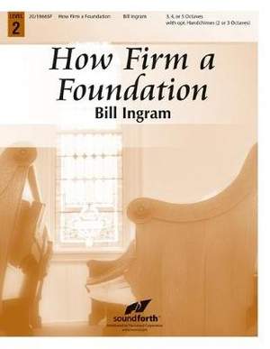 Bill Ingram: How Firm A Foundation