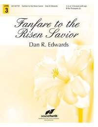 Dan R. Edwards: Fanfare To The Risen Savior
