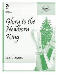 Dan R. Edwards: Glory To The Newborn King