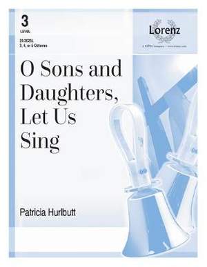 Patricia Hurlbutt: O Sons and Daughters, Let Us Sing