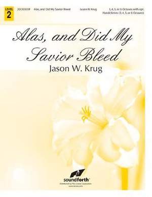 Jason W. Krug: Alas, and Did My Savior Bleed